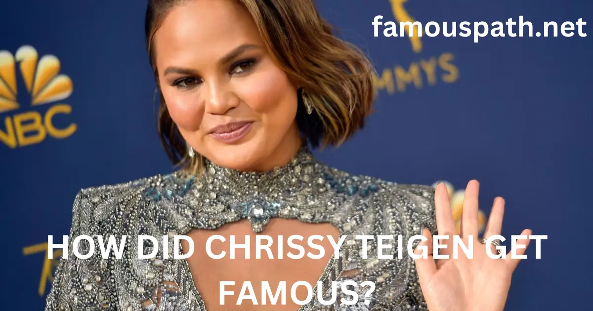 how did chrissy teigen get famous