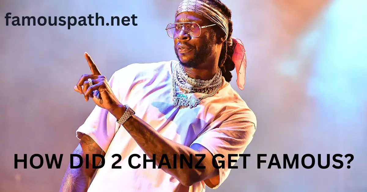 how did 2 chainz get famous